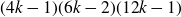 left parenthesis 4 k minus 1 right parenthesis left parenthesis 6 k minus 2 right parenthesis left parenthesis 12 k minus 1 right parenthesis