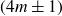 left parenthesis 4 m plus or minus 1 right parenthesis