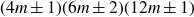 left parenthesis 4 m plus or minus 1 right parenthesis left parenthesis 6 m plus or minus 2 right parenthesis left parenthesis 12 m plus or minus 1 right parenthesis