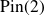Pin left parenthesis 2 right parenthesis