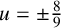 u equals plus or minus eight ninths