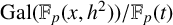 upper G a l left parenthesis double struck upper F Subscript p Baseline left parenthesis x comma h squared right parenthesis right parenthesis divided by double struck upper F Subscript p Baseline left parenthesis t right parenthesis