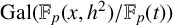 upper G a l left parenthesis double struck upper F Subscript p Baseline left parenthesis x comma h squared right parenthesis divided by double struck upper F Subscript p Baseline left parenthesis t right parenthesis right parenthesis
