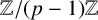 double struck upper Z divided by left parenthesis p minus 1 right parenthesis double struck upper Z