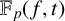 double struck upper F Subscript p Baseline left parenthesis f comma t right parenthesis
