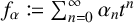 f sub alpha is defined as the summation from n equals 0 to infinity of alpha sub n times t to the n power.