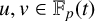 u comma v element of double struck upper F Subscript p Baseline left parenthesis t right parenthesis