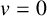 v equals 0