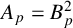 upper A Subscript p Baseline equals upper B Subscript p Superscript 2