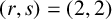 left parenthesis r comma s right parenthesis equals left parenthesis 2 comma 2 right parenthesis