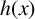 h left parenthesis x right parenthesis