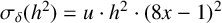 sigma Subscript delta Baseline left parenthesis h squared right parenthesis equals u dot h squared dot left parenthesis 8 x minus 1 right parenthesis squared