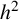 h squared