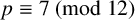 p identical to 7 left parenthesis mod 12 right parenthesis