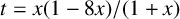 t equals x left parenthesis 1 minus 8 x right parenthesis divided by left parenthesis 1 plus x right parenthesis