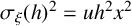 sigma Subscript xi Baseline left parenthesis h right parenthesis squared equals u h squared x squared