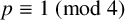 p identical to 1 left parenthesis mod 4 right parenthesis