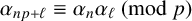 alpha Subscript n p plus script l Baseline identical to alpha Subscript n Baseline alpha Subscript script l Baseline left parenthesis mod p right parenthesis
