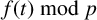 f left parenthesis t right parenthesis mod p