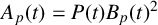 upper A Subscript p Baseline left parenthesis t right parenthesis equals upper P left parenthesis t right parenthesis upper B Subscript p Baseline left parenthesis t right parenthesis squared