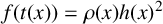 f left parenthesis t left parenthesis x right parenthesis right parenthesis equals rho left parenthesis x right parenthesis h left parenthesis x right parenthesis squared