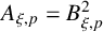 upper A Subscript xi comma p Baseline equals upper B Subscript xi comma p Superscript 2