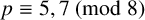 p identical to 5 comma 7 left parenthesis mod 8 right parenthesis