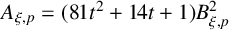 upper A Subscript xi comma p Baseline equals left parenthesis 81 t squared plus 14 t plus 1 right parenthesis upper B Subscript xi comma p Superscript 2