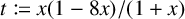 t is defined as x (1 minus 8x) all over (1 plus x)