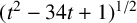 left parenthesis t squared minus 34 t plus 1 right parenthesis Superscript 1 divided by 2