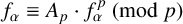 f Subscript alpha Baseline identical to upper A Subscript p Baseline dot f Subscript alpha Superscript p Baseline left parenthesis mod p right parenthesis