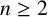 n greater than or equals 2