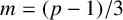m equals left parenthesis p minus 1 right parenthesis divided by 3
