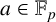 a element of double struck upper F Subscript p