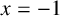 x equals negative 1