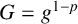 upper G equals g Superscript 1 minus p