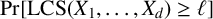 probability left bracket upper L upper C upper S left parenthesis upper X 1 comma ellipsis comma upper X Subscript d Baseline right parenthesis greater than or equals script l right bracket