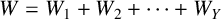 upper W equals upper W 1 plus upper W 2 plus midline horizontal ellipsis plus upper W Subscript upper Y