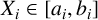 upper X Subscript i Baseline element of left bracket a Subscript i Baseline comma b Subscript i Baseline right bracket