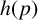 h left parenthesis p right parenthesis