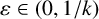epsilon element of left parenthesis 0 comma 1 divided by k right parenthesis