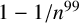 1 minus 1 divided by n Superscript 99