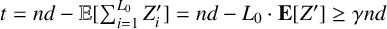 t equals n d minus double struck upper E left bracket sigma summation Underscript i equals 1 Overscript upper L 0 Endscripts upper Z Subscript i Superscript prime Baseline right bracket equals n d minus upper L 0 dot bold upper E left bracket upper Z Superscript prime Baseline right bracket greater than or equals gamma n d