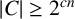 StartAbsoluteValue upper C EndAbsoluteValue greater than or equals 2 Superscript c n