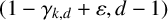 left parenthesis 1 minus gamma Subscript k comma d Baseline plus epsilon comma d minus 1 right parenthesis