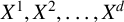 upper X Superscript 1 Baseline comma upper X squared comma ellipsis comma upper X Superscript d