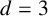 d equals 3