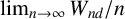 limit Underscript n right arrow infinity Endscripts upper W Subscript n d Baseline divided by n