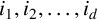 i 1 comma i 2 comma ellipsis comma i Subscript d Baseline