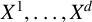 upper X Superscript 1 Baseline comma ellipsis comma upper X Superscript d